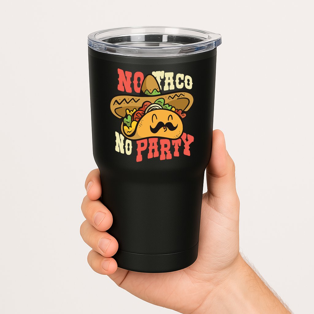 No Taco No Party Tumbler