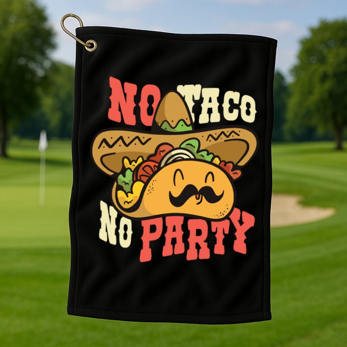No Taco No Party Golf Towel