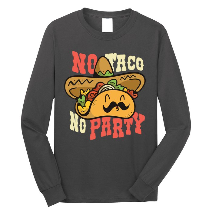 No Taco No Party Long Sleeve Shirt