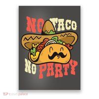 No Taco No Party Poster