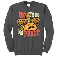 No Taco No Party Tall Sweatshirt