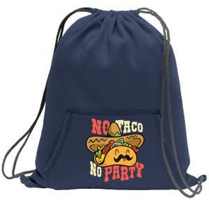 No Taco No Party Sweatshirt Cinch Pack Bag