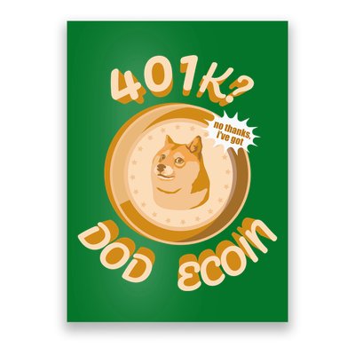 No Thanks I've Got Dogecoin Poster