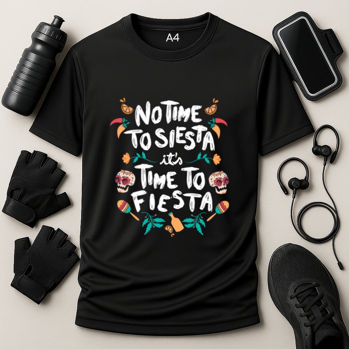 No Time To Siesta It's Time To Fiesta Performance Shirt
