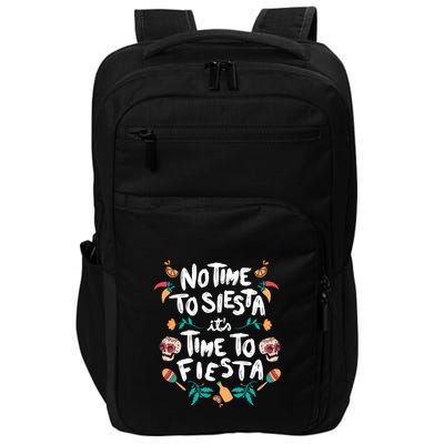 No Time To Siesta It's Time To Fiesta Impact Tech Backpack