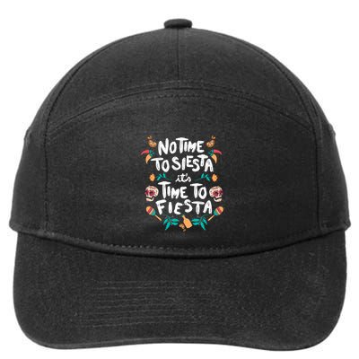 No Time To Siesta It's Time To Fiesta 7-Panel Snapback Hat