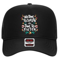 No Time To Siesta It's Time To Fiesta Trucker Hat