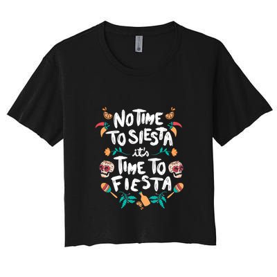 No Time To Siesta It's Time To Fiesta Crop Top