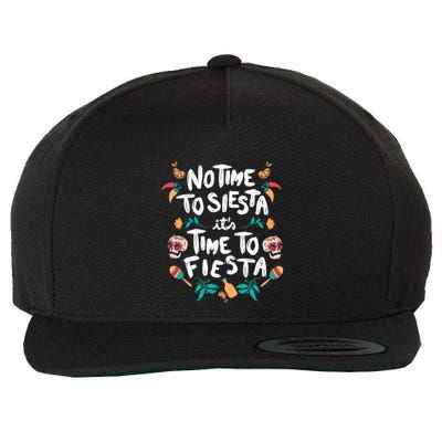 No Time To Siesta It's Time To Fiesta Wool Snapback Cap