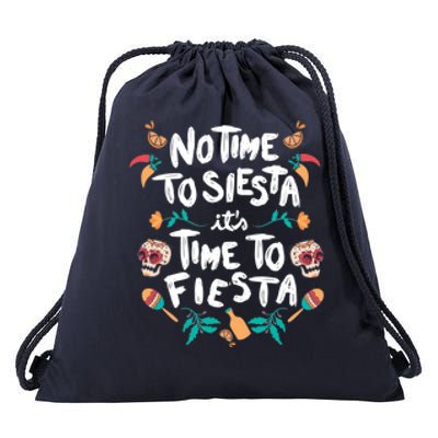 No Time To Siesta It's Time To Fiesta Drawstring Bag