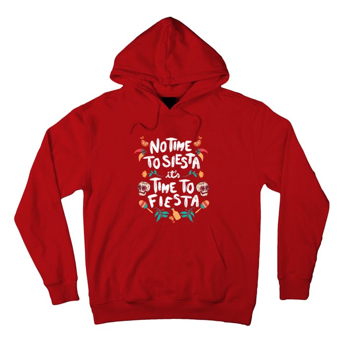 No Time To Siesta It's Time To Fiesta Hoodie