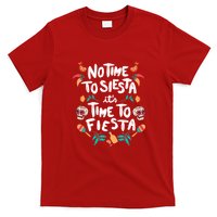 No Time To Siesta It's Time To Fiesta T-Shirt