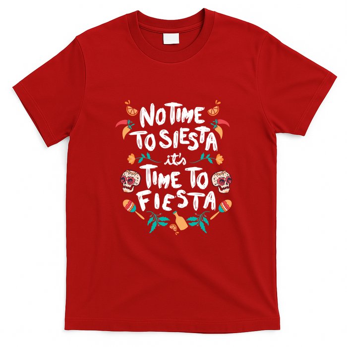 No Time To Siesta It's Time To Fiesta T-Shirt