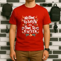 No Time To Siesta It's Time To Fiesta T-Shirt