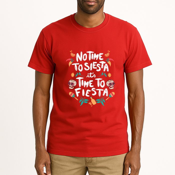 No Time To Siesta It's Time To Fiesta Tall T-Shirt