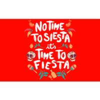 No Time To Siesta It's Time To Fiesta Bumper Sticker