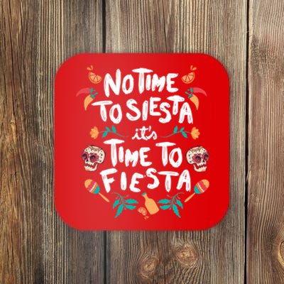 No Time To Siesta It's Time To Fiesta Coaster