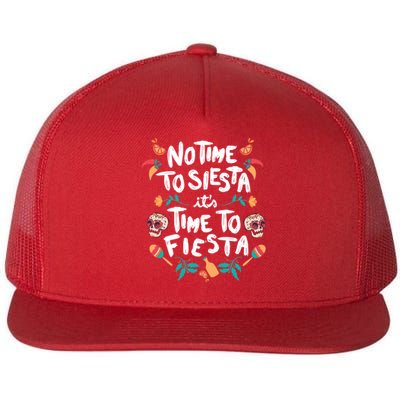 No Time To Siesta It's Time To Fiesta Flat Bill Trucker Hat