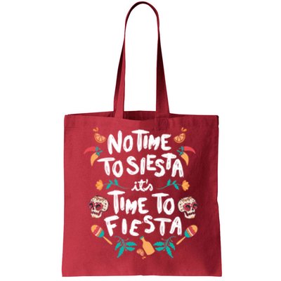 No Time To Siesta It's Time To Fiesta Tote Bag