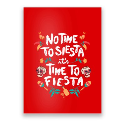 No Time To Siesta It's Time To Fiesta Poster