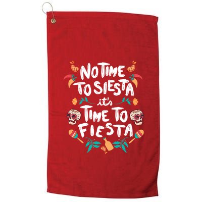 No Time To Siesta It's Time To Fiesta Golf Towel