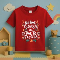 No Time To Siesta It's Time To Fiesta Toddler T-Shirt