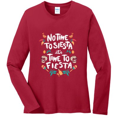 No Time To Siesta It's Time To Fiesta Ladies Long Sleeve Shirt