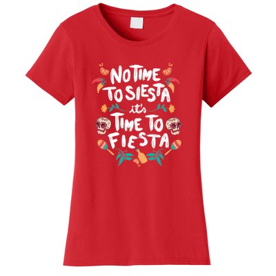 No Time To Siesta It's Time To Fiesta Women's T-Shirt