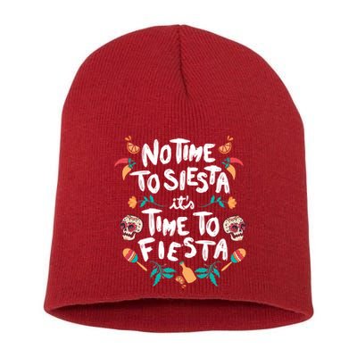 No Time To Siesta It's Time To Fiesta Short Acrylic Beanie