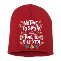 No Time To Siesta It's Time To Fiesta Short Acrylic Beanie