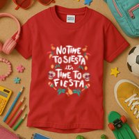 No Time To Siesta It's Time To Fiesta Kids T-Shirt