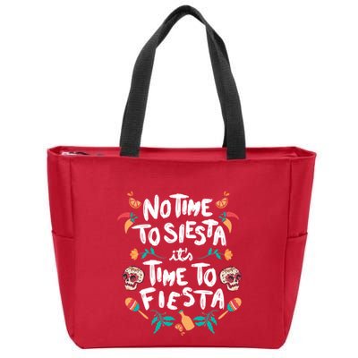 No Time To Siesta It's Time To Fiesta Zip Tote Bag