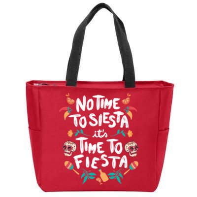 No Time To Siesta It's Time To Fiesta Zip Tote Bag