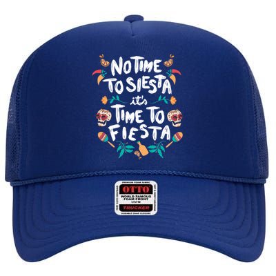 No Time To Siesta It's Time To Fiesta High Crown Mesh Back Trucker Hat