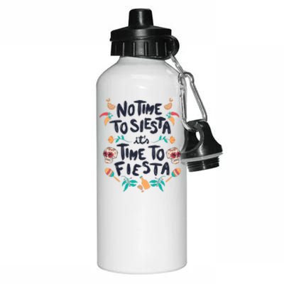 No Time To Siesta It's Time To Fiesta Aluminum Water Bottle