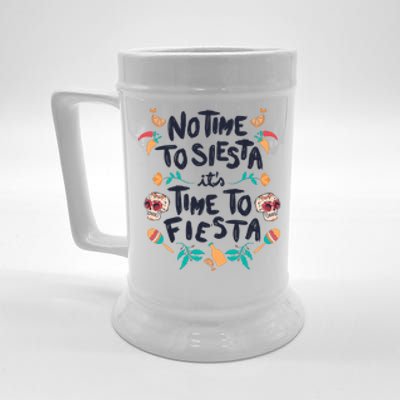 No Time To Siesta It's Time To Fiesta Beer Stein