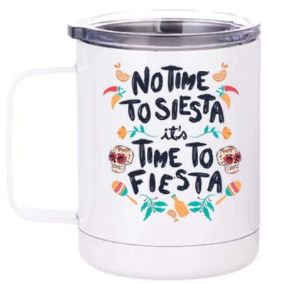 No Time To Siesta It's Time To Fiesta 12 oz Stainless Steel Tumbler Cup