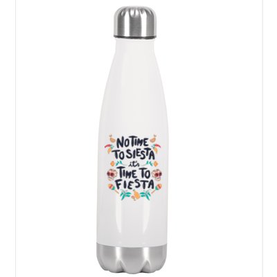 No Time To Siesta It's Time To Fiesta Stainless Steel Insulated Water Bottle