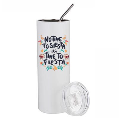 No Time To Siesta It's Time To Fiesta Stainless Steel Tumbler