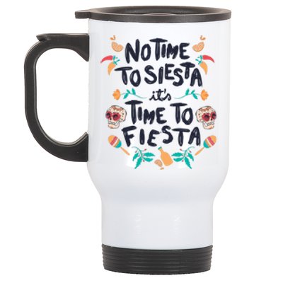 No Time To Siesta It's Time To Fiesta Stainless Steel Travel Mug