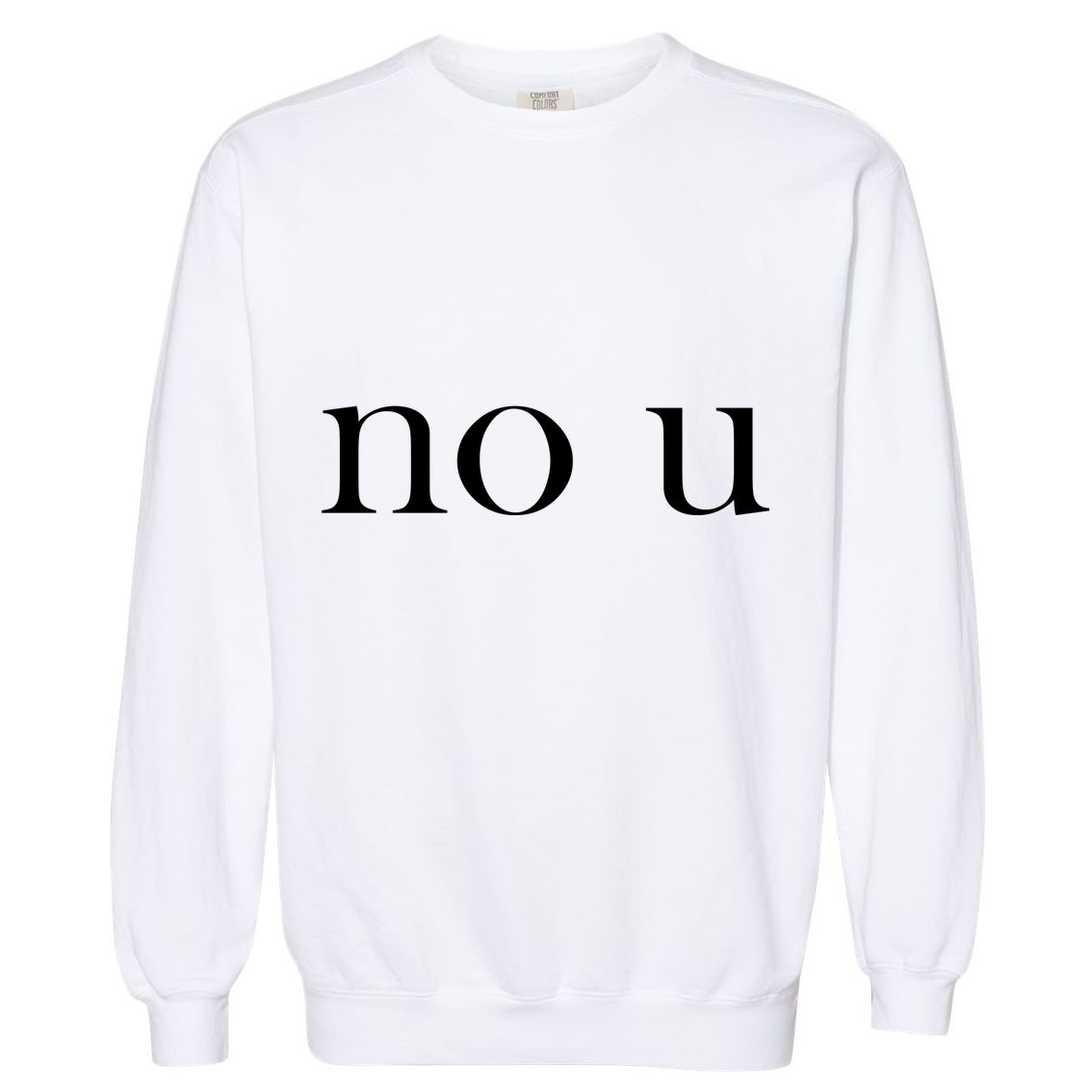 No U Meme Garment-Dyed Sweatshirt