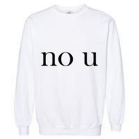 No U Meme Garment-Dyed Sweatshirt