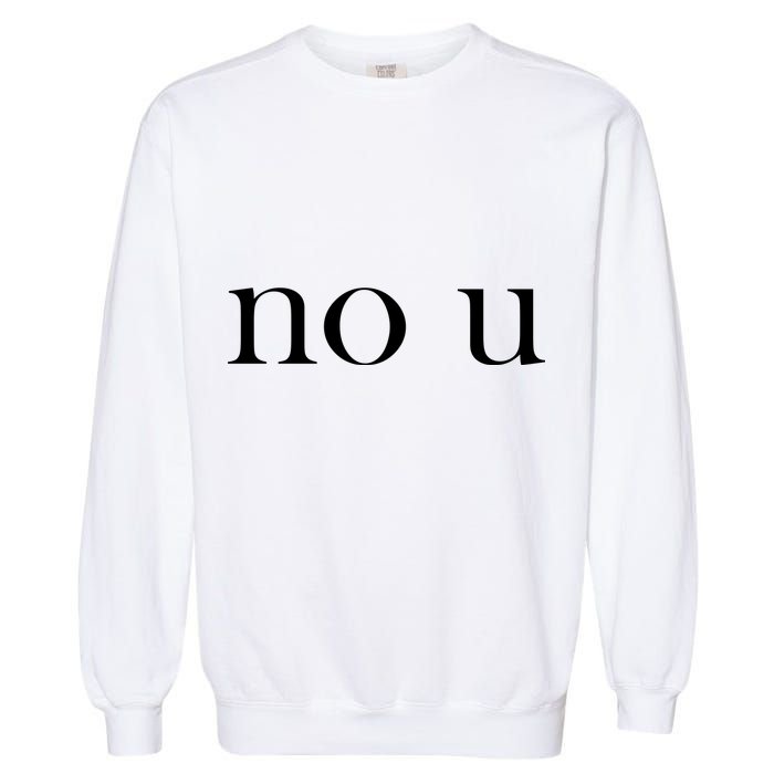 No U Meme Garment-Dyed Sweatshirt