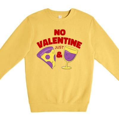 No Valentine Just Pizza And Wine Premium Crewneck Sweatshirt