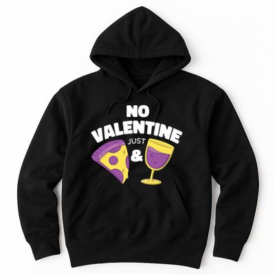 No Valentine Just Pizza And Wine Hoodie