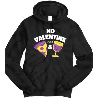 No Valentine Just Pizza And Wine Tie Dye Hoodie
