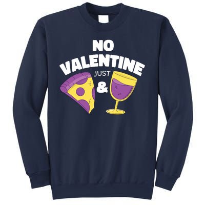 No Valentine Just Pizza And Wine Sweatshirt