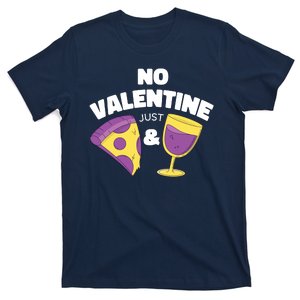 No Valentine Just Pizza And Wine T-Shirt