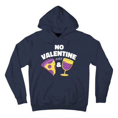 No Valentine Just Pizza And Wine Tall Hoodie