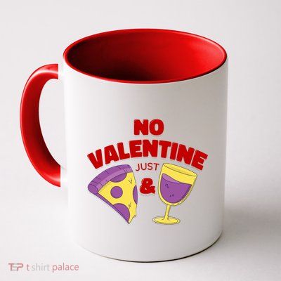 No Valentine Just Pizza And Wine Mug
